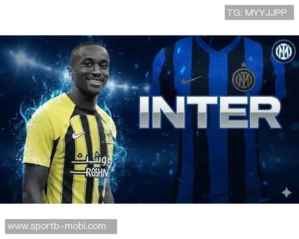 国米计划租借穆萨迪亚比后再买入吉达联合坚持要求永久转会 国米计划租借穆萨迪亚比后再买入吉达联合坚持要求永久转会